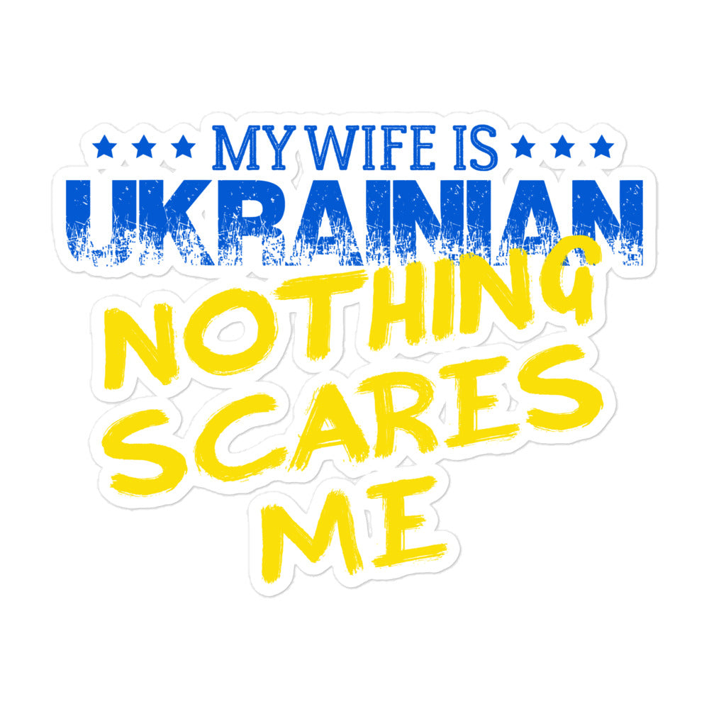 Bubble-free stickers | My wife Ukrainian nothing scares me