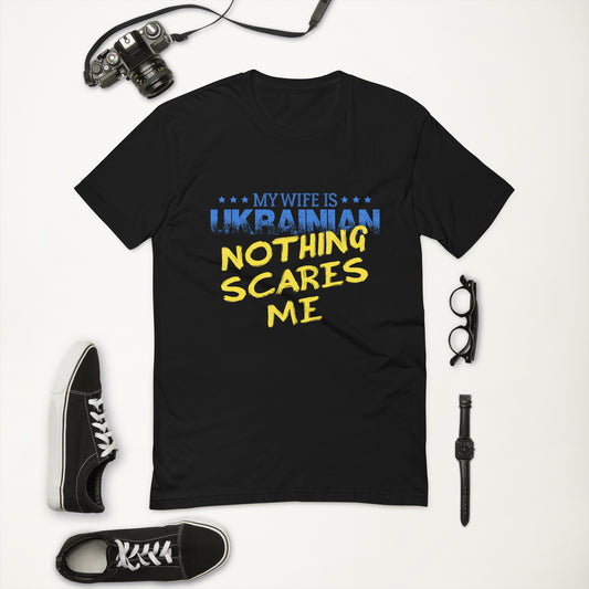 Short Sleeve T-shirt | My wife Ukrainian nothing scares me