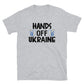 Short-Sleeve Unisex T-Shirt | Hands off Ukraine