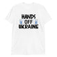 Short-Sleeve Unisex T-Shirt | Hands off Ukraine