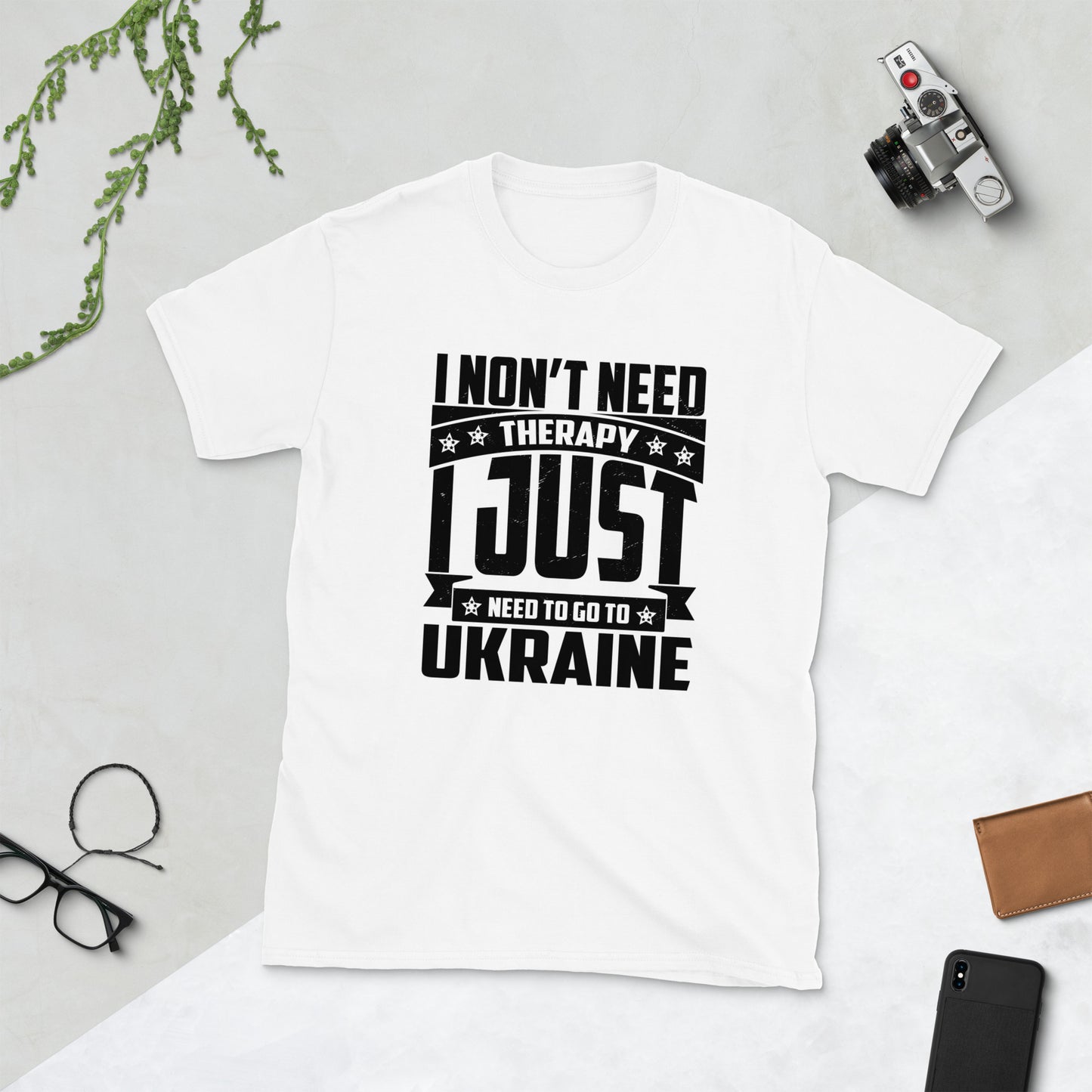 Short-Sleeve Unisex T-Shirt | I Not's need Therapy I just Need To Go To Ukraine