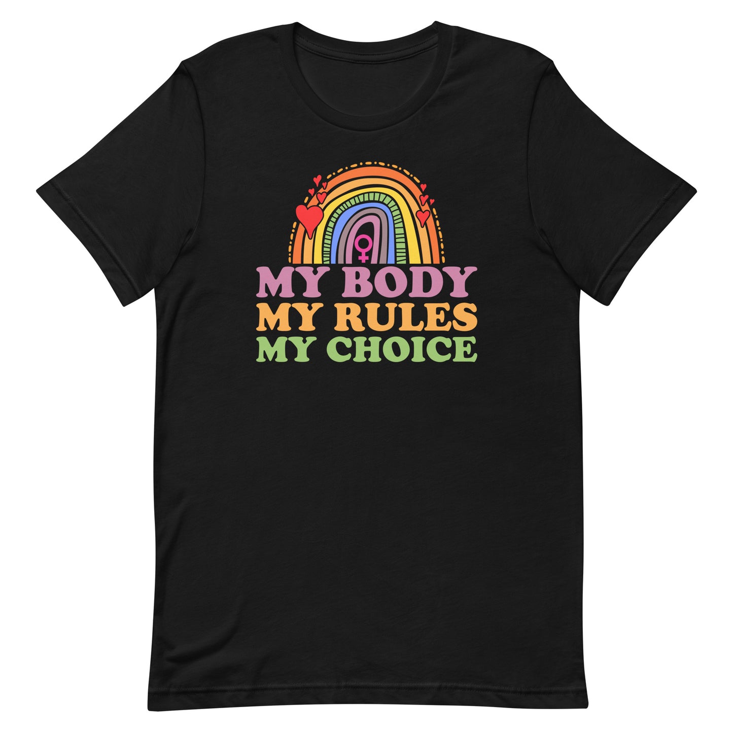 My Body My Rules My Choice | Unisex t-shirt