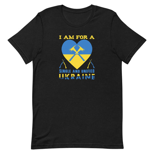 Unisex t-shirt | I am for a single and unified Ukraine
