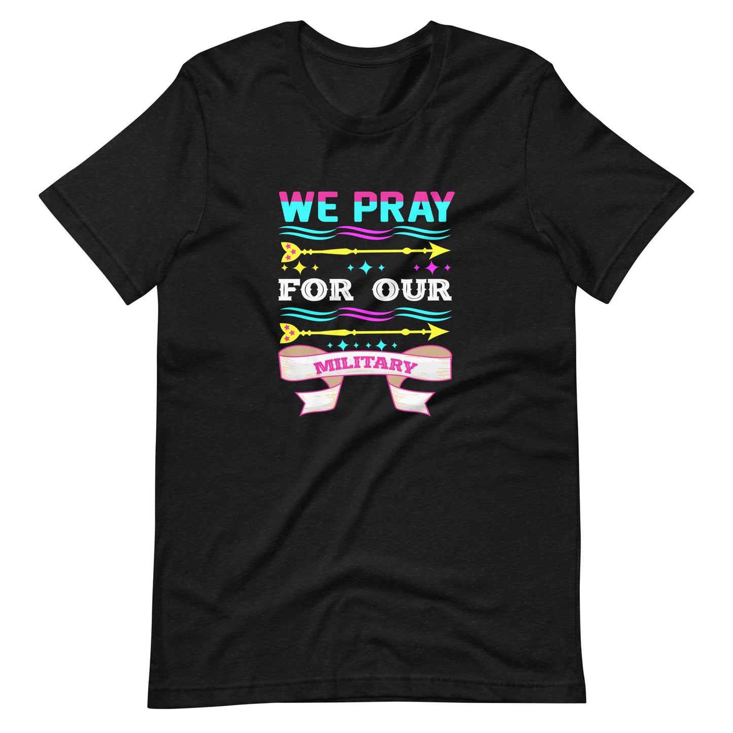 We Pray For Our Military | Unisex t-shirt