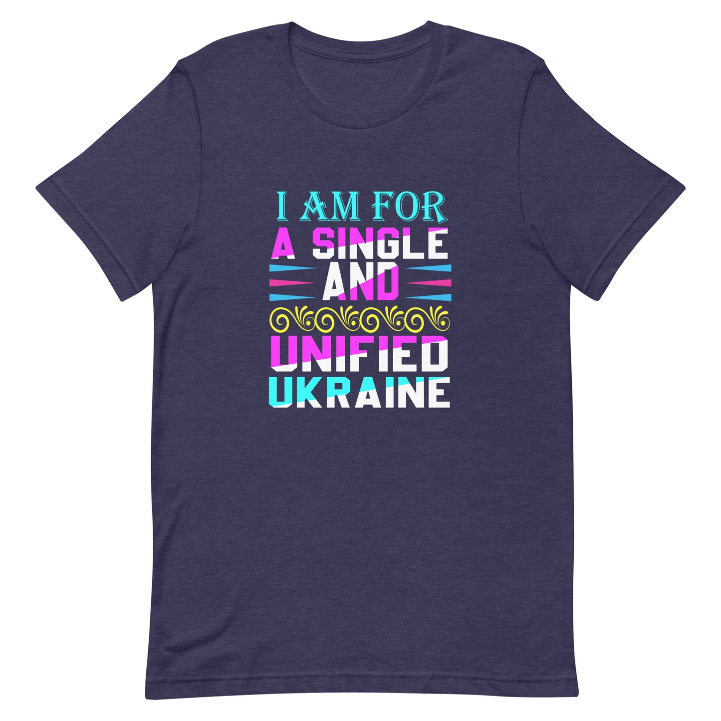 I am for a single and unified Ukraine | Unisex t-shirt