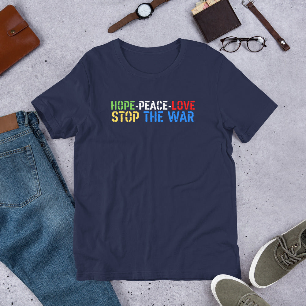 Unisex t-shirt | Hope-Peace-Love Stop The War