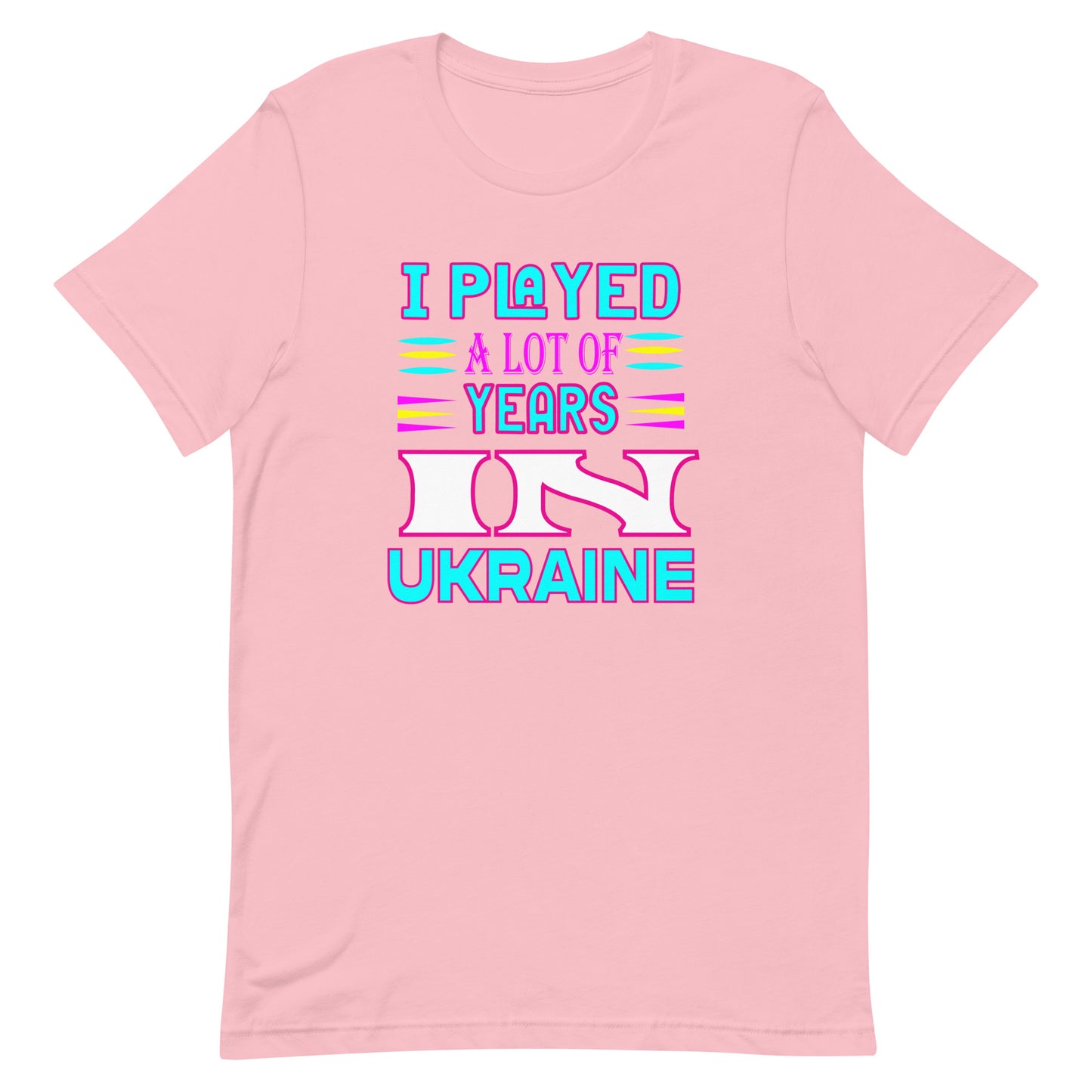 I played a lot of years in Ukraine | Unisex t-shirt