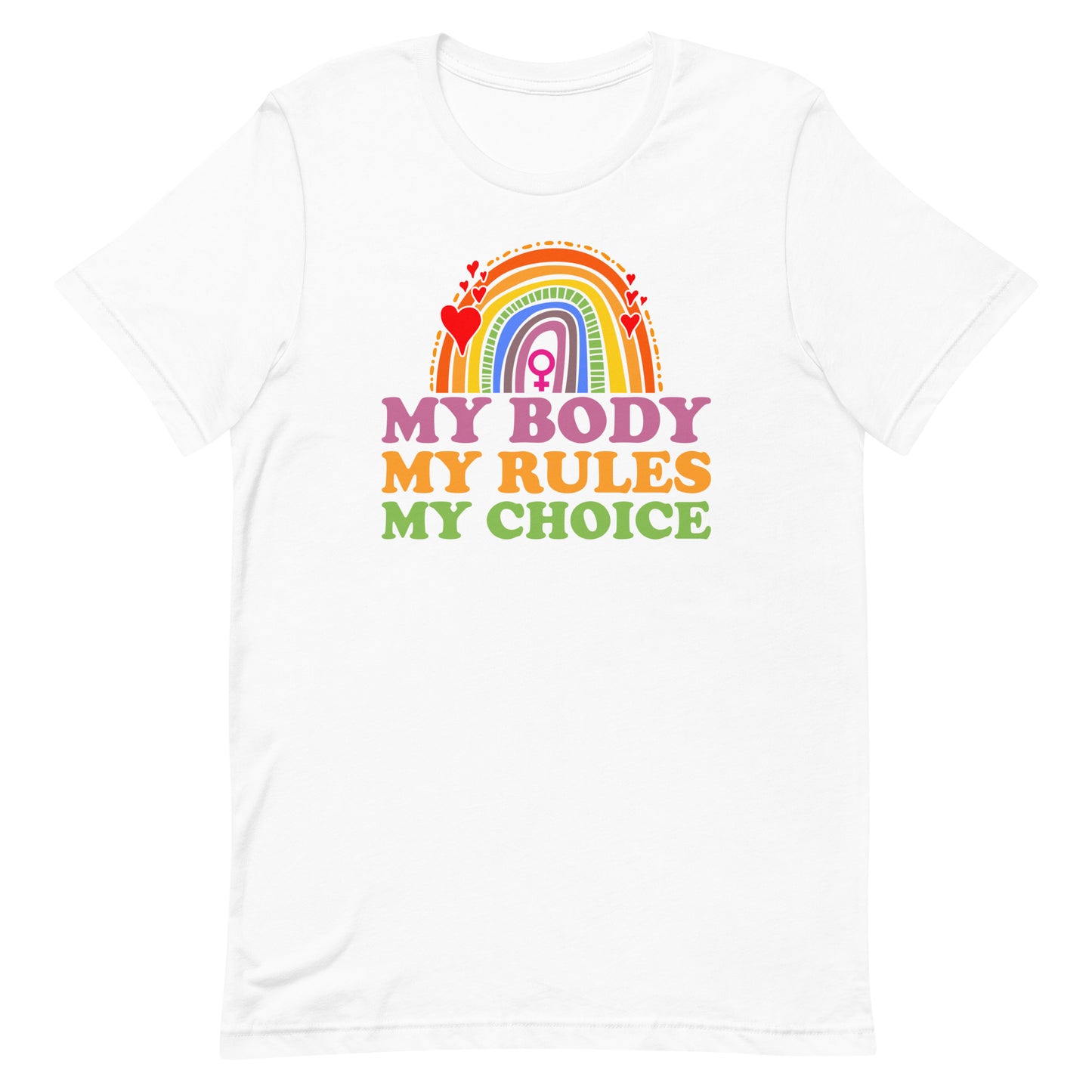 My Body My Rules My Choice | Unisex t-shirt